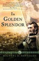 In Golden Splendor an Heirs of Ireland Novel  Cover Image