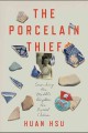 The porcelain thief : searching the Middle Kingdom for buried China  Cover Image