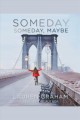 Someday, someday, maybe Cover Image