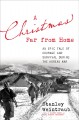 A Christmas Far from Home An Epic Tale of Courage and Survival during the Korean War. Cover Image