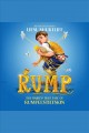 Rump : the true story of Rumpelstiltskin  Cover Image