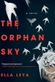 The orphan sky a novel  Cover Image