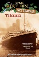 Titanic a nonfiction companion to Magic tree house #17: Tonight on the Titanic  Cover Image