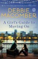 Go to record A girl's guide to moving on : a novel