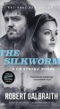 The silkworm Cormoran Strike Series, Book 2. Cover Image