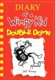 Go to record Diary of a wimpy kid.  Double down
