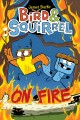 Go to record Bird & Squirrel on fire