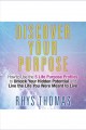 Discover your purpose how to use the 5 life purpose profiles to unlock your hidden potential and live the life you were meant to live  Cover Image