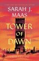 Tower of dawn Throne of Glass Series, Book 6. Cover Image