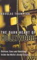 Go to record The dark heart of Hollywood : glamour, guns and gambling-i...