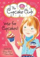 Vote for cupcakes! The Cupcake Club Series, Book 10. Cover Image