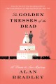 Go to record The golden tresses of the dead :  a Flavia de Luce mystery