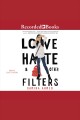 Love, hate & other filters Cover Image