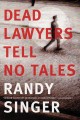 Dead lawyers tell no tales Cover Image