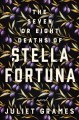 Go to record The seven or eight deaths of Stella Fortuna : a novel