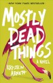 Mostly dead things : a novel  Cover Image