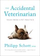 The accidental veterinarian Tales from a Pet Practice. Cover Image