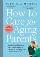 Go to record How to care for aging parents : a one-stop resource for al...