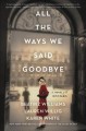 All the ways we said goodbye : a novel of the Ritz Paris  Cover Image