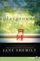 The playground : a novel  Cover Image