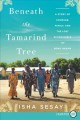 Beneath the tamarind tree : a story of courage, family, and the lost schoolgirls of Boko Haram  Cover Image