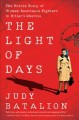 The light of days : The untold story of women resistance fighters in Hitler's ghettos  Cover Image