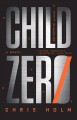 Go to record Child Zero A Novel.