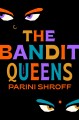 The Bandit Queens : A Novel. Cover Image