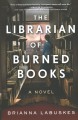 Go to record The librarian of burned books : a novel