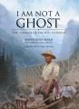 I am not a ghost : the Canadian Pacific Railway  Cover Image