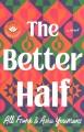 Go to record The better half : a novel