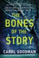 Go to record The bones of the story : a novel