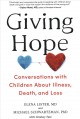Giving hope : conversations with children about illness, death and loss  Cover Image