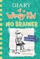 Go to record Diary of a Wimpy Kid : No Brainer.
