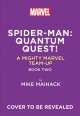 Go to record Spider-Man. Quantum quest!
