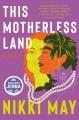 This motherless land : a novel  Cover Image