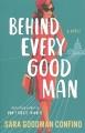 Behind Every Good Man A Novel. Cover Image