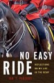 No easy ride : reflections on my life in the RCMP  Cover Image