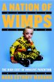 Go to record A nation of wimps : the high cost of invasive parenting