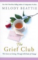 The grief club : the secret to getting through all kinds of change  Cover Image
